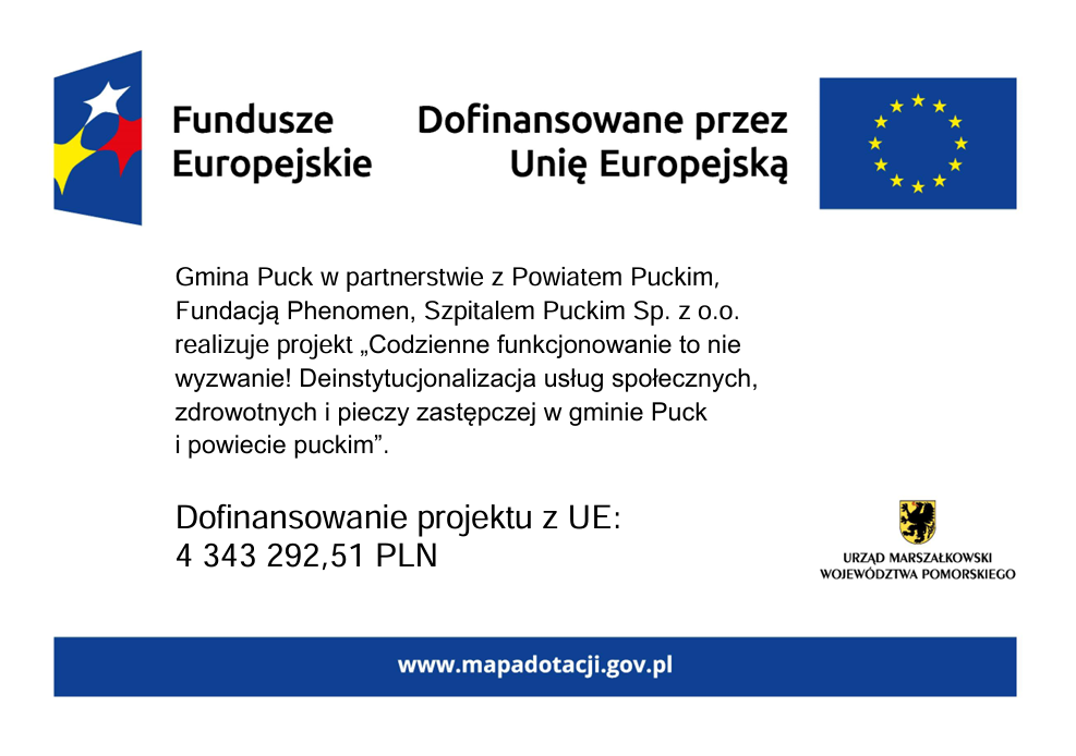 „Codzienne funkcjonowanie to nie wyzwanie! Deinstytucjonalizacja usług społecznych, zdrowotnych i pieczy zastępczej w gminie Puck i powiecie puckim”.