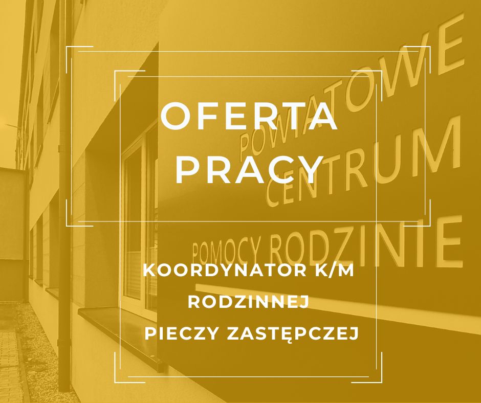 Oferta pracy w Zespole ds. pieczy zastępczej